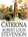 Catriona (eBook): Adventures of David Balfour Series, Book 2